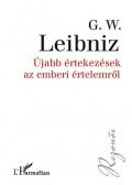G. W. Leibniz - Újabb értekezések az emberi értelemről