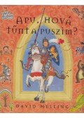 MELLING, DAVID - Apu, hová tűnt a puszim?