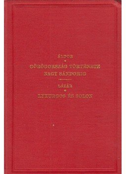 Áldor Imre, Lázár Gyula dr. - Görögország története Nagy Sándorig / Lykurgos és Solon vagy két törvényhozó az ó-korból, Budapest 1878 antikvár könyv