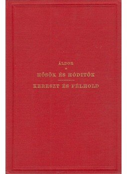 Áldor Imre - Hősök és hódítók vagy Mohammed utódai / Kereszt és félhold vagy a mórok Spanyolországban, Budapest 1875 antikvár könyv