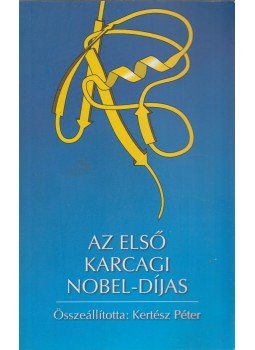Kertész Péter - Az első karcagi Nobel-díjas Kertész Péter - Az első karcagi Nobel-díjas, Budapest 2007 antikvár könyv