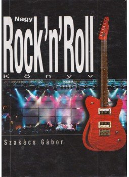 Szakács Gábor - Nagy Rock 'n' Roll könyv, Budapest 2004 antikvár könyv