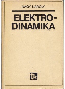 Nagy Károly - Elektrodinamika a speciális relativitás elméletének rövid ismertetésével Nagy Károly - Elektrodinamika a speciális relativitás elméletének rövid ismertetésével, Budapest 1989 antikvár könyv