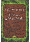 Tormay Cécile - Emberek a kövek között