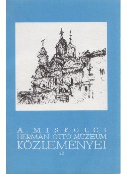 Viga Gyula - A miskolci Herman Ottó Múzeum közleményei 22. Viga Gyula - A miskolci Herman Ottó Múzeum közleményei 22., Miskolc 0 antikvár könyv