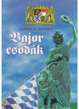 László József - Bajor csodák László József - Bajor csodák, Budapest 2000 antikvár könyv