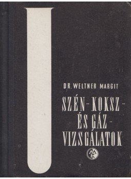 Dr. Weltner Margit - Szén-, koksz- és gázvizsgálatok, Budapest 1959 antikvár könyv