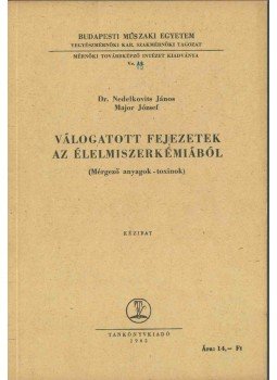 Nedelkovits János Dr., Major József - Válogatott fejezetek az élelmiszerkémiából, Budapest 1962 antikvár könyv