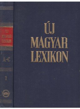 Berei Andor - Új magyar lexikon 1. Berei Andor - Új magyar lexikon 1., Budapest 1960 antikvár könyv