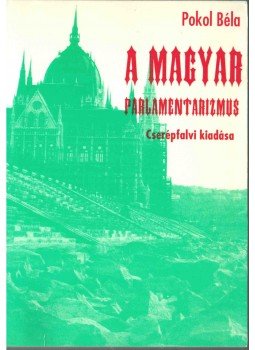 Pokol Béla - A magyar parlamentarizmus Pokol Béla - A magyar parlamentarizmus, 1994 antikvár könyv