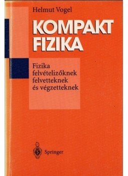 Helmut Vogel - Kompakt fizika Helmut Vogel - Kompakt fizika, Budapest 1995 antikvár könyv