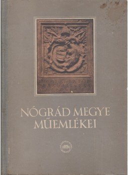 Genthon István - Nógrád megye műemlékei III. kötet, Budapest 1954 antikvár könyv