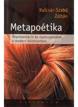 Kulcsár-Szabó Zoltán - Metapoétika (dedikált) Kulcsár-Szabó Zoltán - Metapoétika (dedikált), Budapest 2007 antikvár könyv