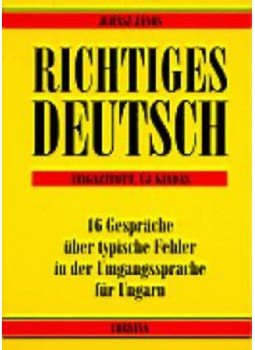 János Juhász - Richtiges deutsch János Juhász - Richtiges deutsch, null 2005 antikvár könyv