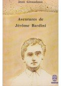 Jean Giraudoux - Aventures de Jérome Bardini