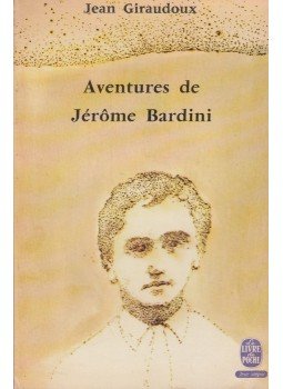 Jean Giraudoux - Aventures de Jérome Bardini Jean Giraudoux - Aventures de Jérome Bardini, Paris 1966 antikvár könyv