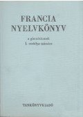 Gergelyi Mihály,Nagyajtósi István - Francia nyelvkönyv a gimnázium I. osztálya számára