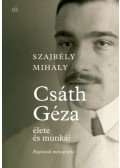 Szajbély Mihály - Csáth Géza élete és munkái - Régimódi monográfia