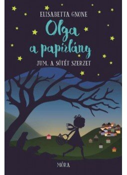 Elisabetta Gnone - Olga a papírlány 2. - Jum, a sötét szerzet Elisabetta Gnone - Olga a papírlány 2. - Jum, a sötét szerzet, 2019 antikvár könyv
