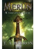 T.A. Barron - A varázslás dalai - Merlin 2. könyv