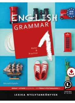 Németh Katalin - English Grammar 1 - Rules and Practice - letölthető hanganyaggal Németh Katalin - English Grammar 1 - Rules and Practice - letölthető hanganyaggal, null 2019 antikvár könyv