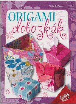 Sebők Zsolt - Origami dobozkák, Kisújszállás 2012 antikvár könyv