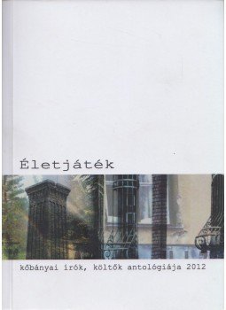 Kertai N. Mária (szerk.) - Életjáték Kertai N. Mária (szerk.) - Életjáték, Budapest 2012 antikvár könyv