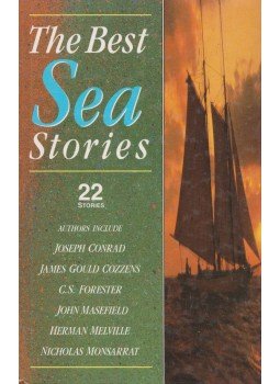Joseph Conrad, Cozzens, James Gould, Forester, C.S., Herman Melville, John Masefield, Nicholas Monsarrat - The Best Sea Stories Joseph Conrad, Cozzens, James Gould, Forester, C.S., Herman Melville, John Masefield, Nicholas Monsarrat - The Best Sea Stories, London 1990 antikvár könyv