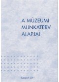 Balázs György,Poroszlai Ildikó (szerk.) - A múzeumi munkaterv alapjai