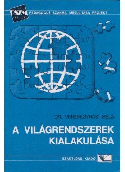Veresegyházi Béla - A világrendszerek kialakulása Veresegyházi Béla - A világrendszerek kialakulása, Budapest 1993 antikvár könyv