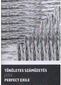 Krusovszky Dénes,Mohácsi Balázs - Tökéletes száműzetés / Perfect Exile