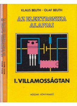 Beuth, Olaf, Beuth, Klaus - Az elektronika alapjai I-III. Beuth, Olaf, Beuth, Klaus - Az elektronika alapjai I-III., Budapest 1990 antikvár könyv