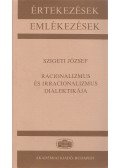 Szigeti József - Racionalizmus és irracionalizmus dialektikája