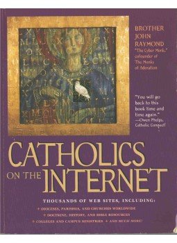 John Raymond - Catholics on the Internet John Raymond - Catholics on the Internet, 1997 antikvár könyv