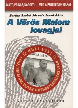 Bartha Szabó József, Jezsó Ákos - A Vörös Malom lovagjai Bartha Szabó József, Jezsó Ákos - A Vörös Malom lovagjai, Budapest 2002 antikvár könyv