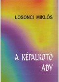 Losonci Miklós - A képalkotó Ady