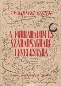 V. Waldapfel Eszter - A forradalom és szabadságharc levelestára I.