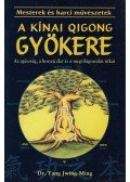 Dr. Yang Jwing-Ming - A kínai Qigong gyökere