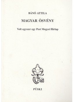 Bánó Attila - Magyar ösvény Bánó Attila - Magyar ösvény, Budapest 1996 antikvár könyv