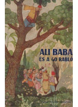 - Ali Baba és a negyven rabló - Ali Baba és a negyven rabló, Budapest 0 antikvár könyv