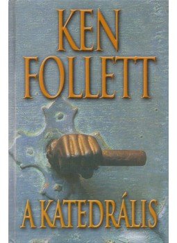 Ken Follett - A katedrális Ken Follett - A katedrális, Budapest 0 antikvár könyv