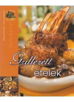 Gabula András, Halmos Monika - Grillezett ételek Gabula András, Halmos Monika - Grillezett ételek, Kisújszállás 2006 antikvár könyv