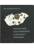 Kóródi József - Változások Magyarország gazdasági térképén