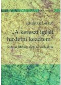 Keveházi László - "A kereszt igéjét hirdetni kezdtem"