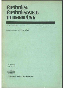 Major Máté - Építés - építészettudomány IV. kötet 1-2. szám, Budapest 1972 antikvár könyv
