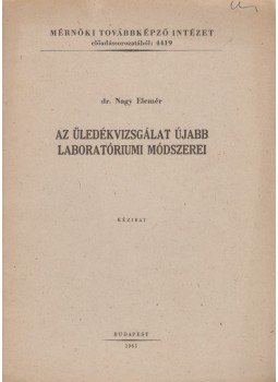 Nagy Elemér - Az üledékvizsgálat újabb laboratóriumi módszerei, Budapest 1965 antikvár könyv