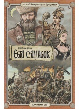 Gárdonyi Géza, Korcsmáros Pál - Egri csillagok Gárdonyi Géza, Korcsmáros Pál - Egri csillagok, Hajós 2004 antikvár könyv
