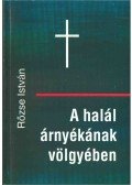Rőzse István - A halál árnyékának völgyében