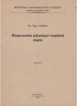 Dr. Nagy Lászlóné - Rétegazonosítás palynológiai vizsgálatok alapján, Budapest 1965 antikvár könyv