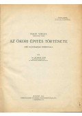 Lechner Jenő - Nagy Virgil: Az ókori épités története cimű előadásának vezérfonala